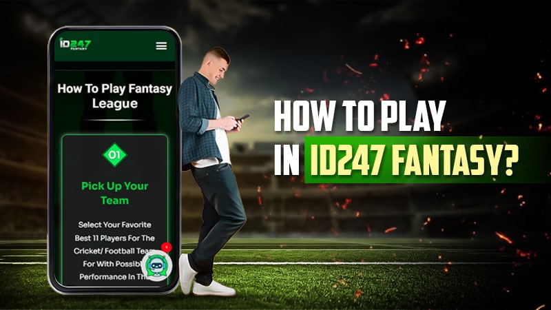 You are currently viewing What Is A Fantasy League/Game & How To Play In Id247 Fantasy?